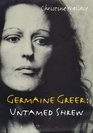 Germaine Greer Untamed Shrew