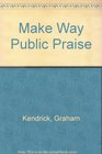 Make Way Public Praise
