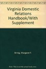 Virginia Domestic Relations Handbook/With Supplement