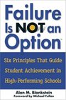Failure Is Not an Option   Six Principles That Guide Student Achievement in HighPerforming Schools