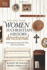 The One Year Women in Christian History Devotional Daily Inspirations from God's Work in the Lives of Women