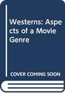 Westerns Aspects of a Movie Genre
