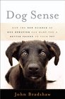 Dog Sense How the New Science of Dog Behavior Can Make You a Better Friend to Your Pet