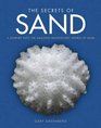 The Secrets of Sand A Journey into the Amazing Microscopic World of Sand