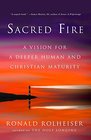 Sacred Fire A Vision for a Deeper Human and Christian Maturity