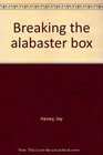 Breaking the alabaster box