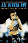 All Played Out The Full Story of Italia '90