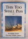 This Too Shall Pass: Keeping Faith During Tough Times