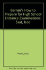 Barron's How to Prepare for High School Entrance Examinations Ssat Isee