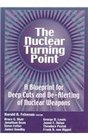 The Nuclear Turning Point A Blueprint for Deep Cuts and DeAlerting of Nuclear Weapons