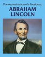 The Assassination of a President Abraham Lincoln