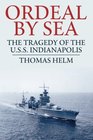 Ordeal by Sea The Tragedy of the USS Indianapolis