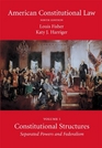 American Constitutional Law Volume 1 Constitutional Structures Separated Powers and Federalism