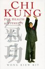 Chi Kung for Health and Vitality A Practical Approach to the Art of Energy