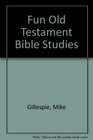 Fun Old Testament Bible Studies