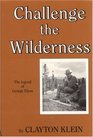 Challenge the Wilderness: The Legend of George Elson