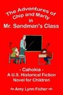 The Adventures of Chip and Marty in Mr Sandman's Class Cahokia  A US Historical Fiction Novel for Children