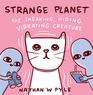 Strange Planet The Sneaking Hiding Vibrating Creature