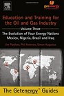 Education and Training for the Oil and Gas Industry The Evolution of Four Energy Nations Mexico Nigeria Brazil and Iraq