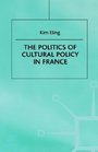 The Politics of Cultural Policy in France