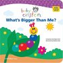 Baby Einstein: What's Bigger Than Me? (Baby Einstein)