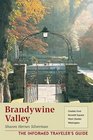 Brandywine Valley The Informed Traveler's Guide  Chadds Ford Kennett Square West Chester Wilmington