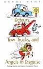 Detours, Tow Trucks, and Angels in Disguise: Finding Humor and Hope in Unexpected Places