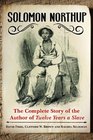 Solomon Northup The Complete Story of the Author of Twelve Years a Slave