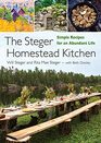 The Steger Homestead Kitchen Simple Recipes for an Abundant Life