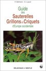 Guide des sauterelles grillons et criquets d'Europe occidentale