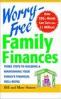 WorryFree Family Finances Three Steps to Building and Maintaining Your Family's Financial WellBeing