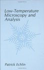 LowTemperature Microscopy and Analysis