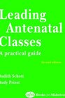 Leading Antenatal Classes A Practical Guide