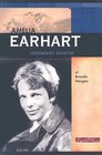 Amelia Earhart Legendary Aviator