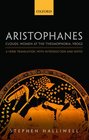 Aristophanes Clouds Women at the Thesmophoria Frogs A Verse Translation with Introduction and Notes