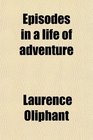 Episodes in a life of adventure