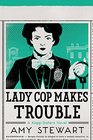 Lady Cop Makes Trouble (Kopp Sisters, Bk 2)