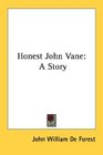 Honest John Vane A Story