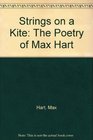 Strings on a Kite The Poetry of Max Hart