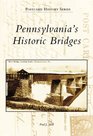 Pennsylvania'S Historic Bridges PA
