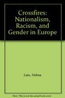 Crossfires Nationalism Racism and Gender in Europe