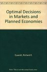 Optimal Decisions in Markets and Planned Economies