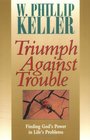 Triumph Against Trouble Finding God's Power in Life's Problems