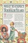 What to Expect: The Toddler Years