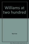 Williams at two hundred