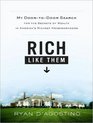 Rich Like Them My DoorToDoor Search for the Secrets of Wealth in America's Richest Neighborhoods