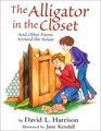 The Alligator in the Closet And Other Poems Around the House