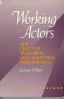 Working Actors The Craft of Television Film and Stage Performance