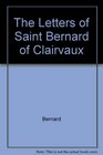 The Letters of Saint Bernard of Clairvaux