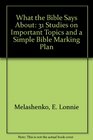 What the Bible Says About 31 Studies on Important Topics and a Simple Bible Marking Plan